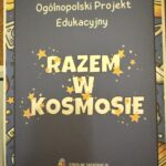 Ogólnopolski Projekt Edukacyjny „Razem w kosmosie”